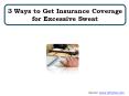 3 Ways to Get Insurance Coverage for Excessive Sweat PowerPoint PPT Presentation