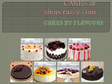 Cakes By Flavour | Shopcrazzy | India