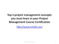 Top 5 project management concepts you must learn in your Project Management Course Certification PowerPoint PPT Presentation