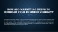 How SEO marketing helps to increase your business visibility PowerPoint PPT Presentation