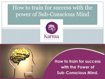 Training the sub-concious mind for success