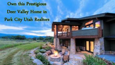 Own this Prestigious Deer Valley Home in Park City Utah Realtors