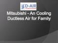 Mitsubishi - An Cooling Ductless Air for Family PowerPoint PPT Presentation