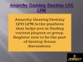 Best Platform for LFG Destiny Players | Anarchy Gaming Destiny LFG LFM PowerPoint PPT Presentation