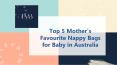 Top 5 Mother's Favourite Nappy Bag for Baby in Australia PowerPoint PPT Presentation