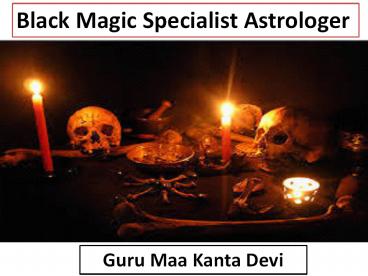 Black Magic Specialist Astrologer