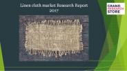 Linen cloth market research report 2017