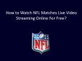 How to Watch NFL Matches Live Video Streaming Online For Free PowerPoint PPT Presentation