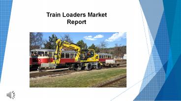 Train Loaders Market Research Report 2017