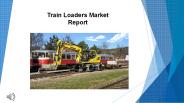 Train Loaders Market Research Report 2017
