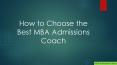 How to Choose the Best MBA Admissions Coach PowerPoint PPT Presentation