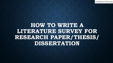 How to Write a Literature Survey for Research Paper/Thesis/Dissertation