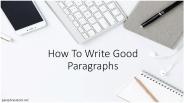 How to Write Good Paragraphs