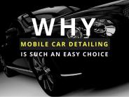 Learn About Choice of Mobile Car Detailing