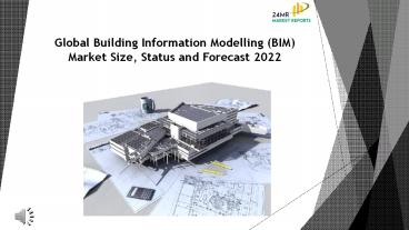 Global Building Information Modelling (BIM) Market Size, Status and Forecast 2022