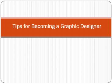 Tips for Becoming a Graphic Designer