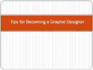 Tips for Becoming a Graphic Designer
