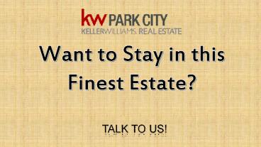 Want to Stay in this Finest Estate?