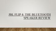 Jbl flip 4: the bluetooth speaker review