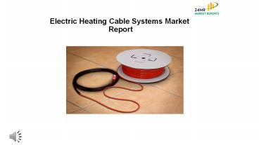 Electric Heating Cable Systems Market Research Report 2017