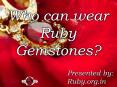 Who can wear Ruby Gemstones? PowerPoint PPT Presentation