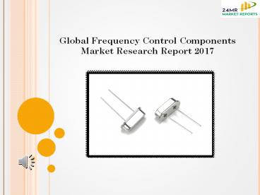Global Frequency Control Components Market Research Report 2017