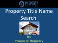 Property Title Name Search PowerPoint PPT Presentation
