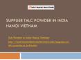 Supplier Talc Powder in India Hanoi Vietnam PowerPoint PPT Presentation