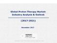 Global Proton Therapy Market: Industry Analysis & Outlook (2017-2021) PowerPoint PPT Presentation
