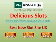 Delicious Slots - Best New Slot Site UK