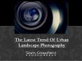 The Latest Trend Of Urban Landscape Photography PowerPoint PPT Presentation