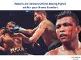 Watch Live stream Online Boxing Fights within your home comfort PowerPoint PPT Presentation