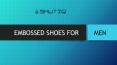 Emboosed Shoes For Men PowerPoint PPT Presentation