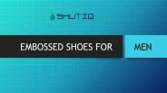 Emboosed Shoes For Men
