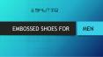 Embossed Shoes For Men PowerPoint PPT Presentation