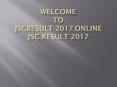 jsc result 2017 PowerPoint PPT Presentation