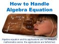 How to Handle Algebra Equation PowerPoint PPT Presentation
