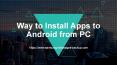 Way to Install Apps to Android from PC PowerPoint PPT Presentation