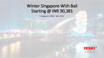 Winter Singapore With Bali With SOTC Holidays
