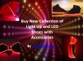 Buy New Collection of Light Up and LED Shoes with Accessories