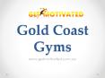 Gold Coast Gyms - www.getmotivated.com.au (2) PowerPoint PPT Presentation