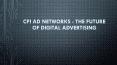 CPI Ad Networks-Future of digital advertising PowerPoint PPT Presentation