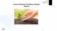 Global Control Release Fertilizers Market Research Report 2017 PowerPoint PPT Presentation