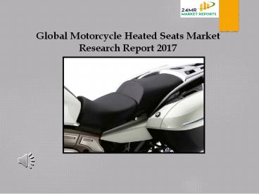 Global Motorcycle Heated Seats Market Research Report 2017