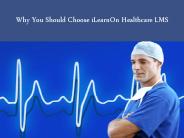 Why You Should Choose iLearnOn Healthcare LMS
