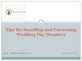 Tips for Handling and Preventing Wedding Day Disasters PowerPoint PPT Presentation