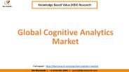 Global Cognitive Analytics Market PowerPoint PPT Presentation