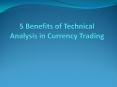 5 Benefits of Technical Analysis in Currency Trading PowerPoint PPT Presentation