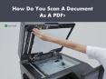 How Do You Scan a Document as a PDF? PowerPoint PPT Presentation