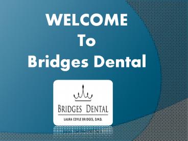 Best Dentist Brandon FL | Bridges Dental